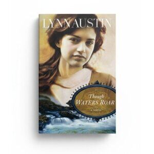 Though Waters Roar By Lynn Austin Paperback Book